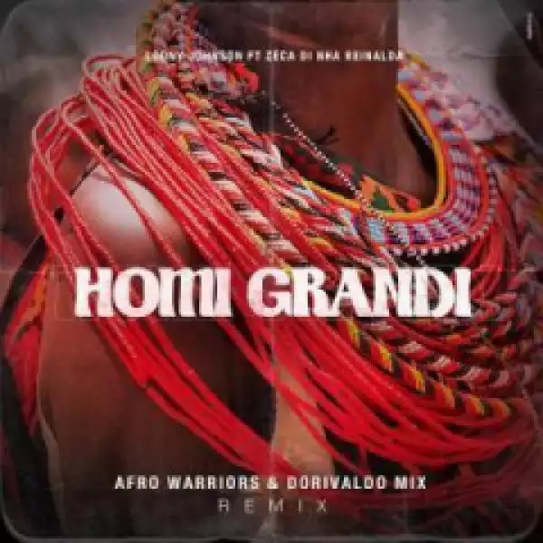 Loony Johnson - Homi Grandi (Afro Warriors & Dorivaldo Mix Remix)